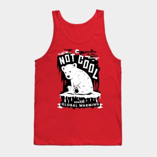 Climate Crisis - Not Cool With Global Warming Polar Bear Tank Top